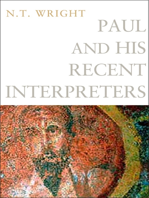 Title details for Paul and His Recent Interpreters by N. T. Wright - Available